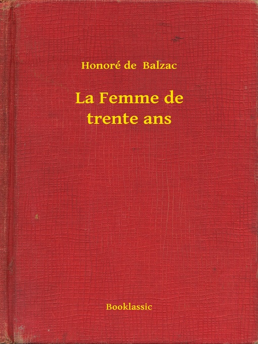 Title details for La Femme de trente ans by Honoré de  Balzac - Available